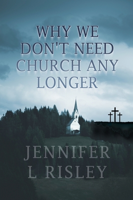 Why We Don't Need Church Any Longer Cover Image
