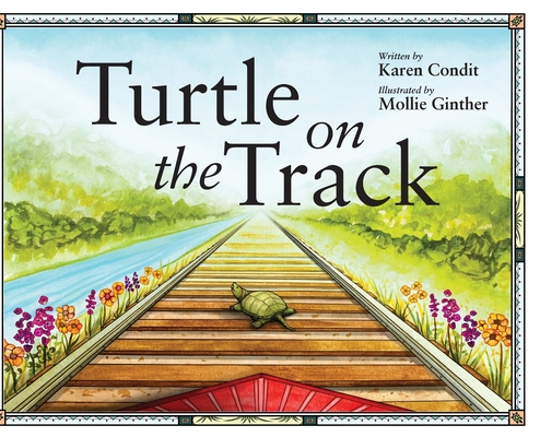 Turtle on the Track By Karen Condit, Mollie Ginther (Illustrator) Cover Image