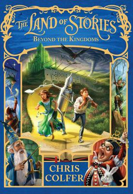 The Land of Stories: Beyond the Kingdoms By Chris Colfer Cover Image