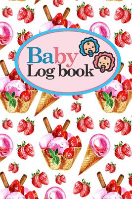 Baby Logbook: Baby Feed Tracker, Baby Tracker Log, Baby Meal Tracker, Childs Health Record Book, 6 x 9 By Rogue Plus Publishing Cover Image