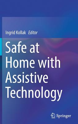 Safe at Home with Assistive Technology By Ingrid Kollak (Editor) Cover Image