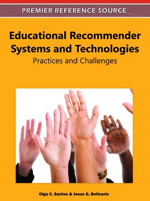 Educational Recommender Systems and Technologies: Practices and Challenges (Premier Reference Source) Cover Image