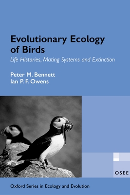 Evolutionary Ecology of Birds: Life Histories, Mating Systems, and Extinction (Oxford Ecology and Evolution)