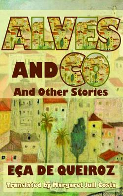 Alves and Co: And Other Stories (Dedalus European Classics)
