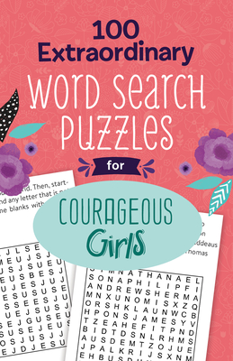 100 Extraordinary Word Search Puzzles for Courageous Girls By Compiled by Barbour Staff Cover Image