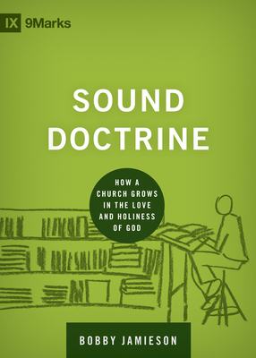 Sound Doctrine: How a Church Grows in the Love and Holiness of God Cover Image