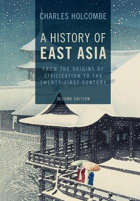 A History of East Asia By Charles Holcombe Cover Image
