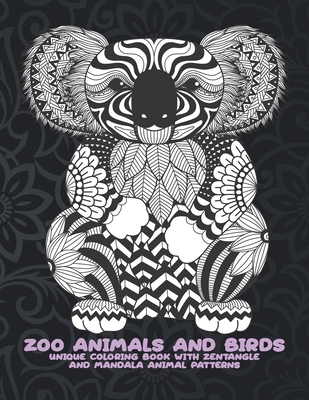 Download Zoo Animals And Birds Unique Coloring Book With Zentangle And Mandala Animal Patterns Paperback The Book House Of Stuyvesant Plaza