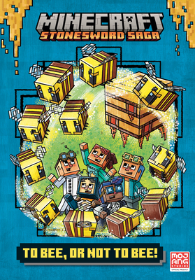 To Bee, Or Not to Bee! (Minecraft Stonesword Saga #4) Cover Image