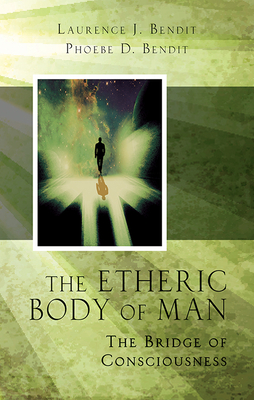 Etheric Body of Man: The Bridge of Consciousness