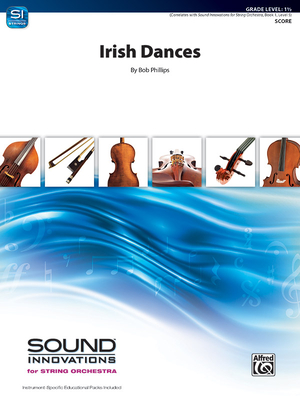 Irish Dances: Conductor Score (Sound Innovations for String Orchestra) By Bob Phillips (Composer) Cover Image