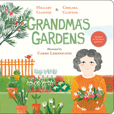 Grandma's Gardens By Hillary Clinton, Chelsea Clinton, Carme Lemniscates (Illustrator) Cover Image