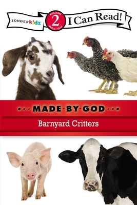 Barnyard Critters: Level 2 (I Can Read! / Made by God) By Zondervan Cover Image