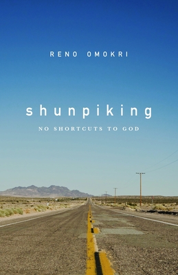 Shunpiking: No Shortcuts to God By Reno Omokri Cover Image