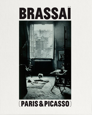 Brassaï Paris & Picasso By Brassai (Photographer), Henry Miller (Text by (Art/Photo Books)) Cover Image
