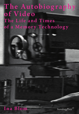 The Autobiography of Video: The Life and Times of a Memory Technology