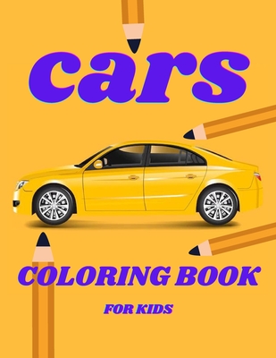 Car Coloring Book For Kids: A Cute Classical Stress Relieving & Relaxation  Coloring Book With High Quality Creative Premium Car Designs (Paperback)