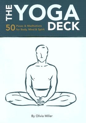 The Yoga Deck: 50 Poses & Meditations for Body, Mind, & Spirit By Olivia H. Miller Cover Image