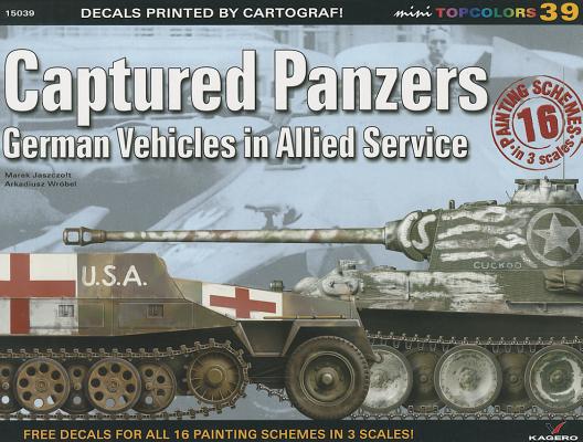 Captured Panzers: German Vehicles in Allied Service (Mini Topcolors #39) By Marek Jaszcolt, Arkadisuz Wrobel Cover Image