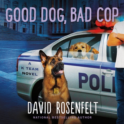 Good Dog, Bad Cop: A K Team Novel (K Team Novels #4) Cover Image