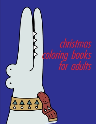 Christmas Coloring Books For Adults: The Coloring Pages, design for kids, Children, Boys, Girls and Adults By J. K. Mimo Cover Image