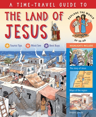 A Time-Travel Guide to the Land of Jesus: Explore the World of 50 AD Cover Image