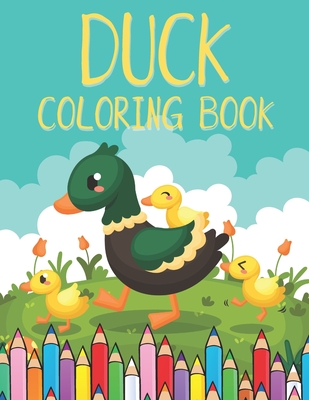 Duck Coloring Book: Color Activity For Toddler & Kids - Fun for Boy and Girl - Cute Gift for Children of Any Age By Stress Less Coloring Books Cover Image