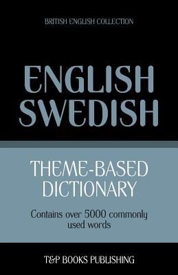 Theme-based dictionary British English-Swedish - 5000 words By Andrey Taranov Cover Image