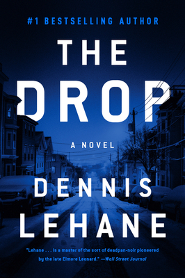 The Drop: A Novel By Dennis Lehane Cover Image