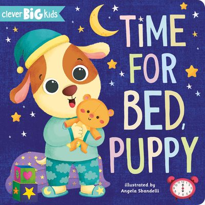 Time for Bed, Puppy (Clever Big Kids)