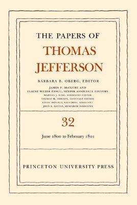 The Papers of Thomas Jefferson, Volume 32: 1 June 1800 to 16 February 1801 Cover Image