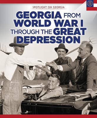 Georgia from World War I Through the Great Depression (Spotlight on Georgia) By Sam Crompton Cover Image
