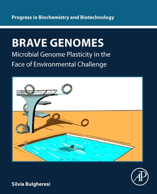 Brave Genomes: Microbial Genome Plasticity in the Face of Environmental Challenge Cover Image