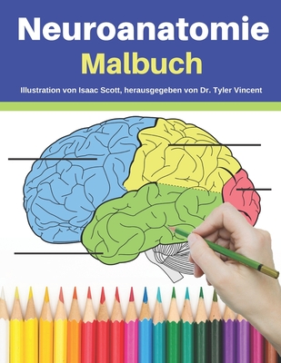 Neuroanatomie Malbuch: Das Malbuch des menschlichen Gehirns für Studenten Cover Image