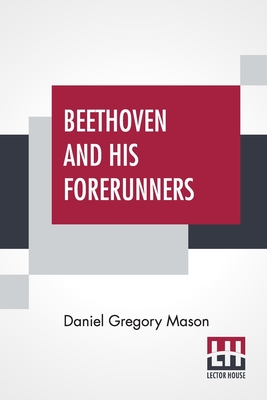 Beethoven And His Forerunners Beethoven And His Forerunners cover