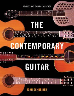 The Contemporary Guitar, Revised and Enlarged Edition (New Instrumentation) By John Schneider Cover Image