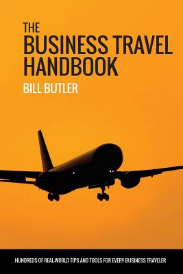 The Business Travel Handbook By Bill Butler Cover Image