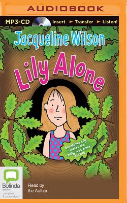Lily Alone By Jacqueline Wilson, Nick Sharratt (Illustrator), Jacqueline Wilson (Read by) Cover Image