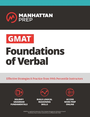 GMAT Foundations of Verbal: Practice Problems in Book and Online (Manhattan Prep GMAT Strategy Guides) By Manhattan Prep Cover Image