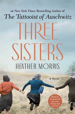 Three Sisters: A Novel By Heather Morris Cover Image