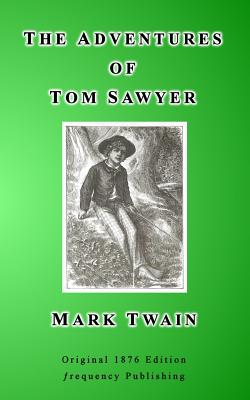 The Adventures of Tom Sawyer (Children's Classics #1) By Mark Twain Cover Image