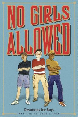 No Girls Allowed By Ed Pub Concepts (Created by), Jayce O''Neal, Arrolynn Weiderhold (Illustrator) Cover Image