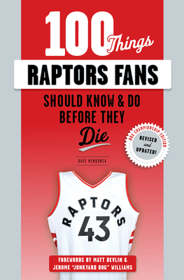 100 Things Raptors Fans Should Know & Do Before They Die (100 Things...Fans Should Know) Cover Image