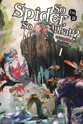 So I'm a Spider, So What?, Vol. 1 (light novel) (So I'm a Spider, So What? (light novel) #1) Cover Image