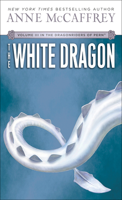 The White Dragon (Dragonriders of Pern Trilogy #3) By Anne McCaffrey Cover Image