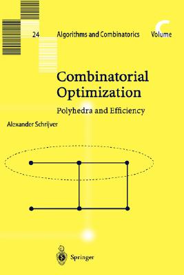 Combinatorial Optimization: Polyhedra and Efficiency (Algorithms and Combinatorics #24) By Alexander Schrijver Cover Image