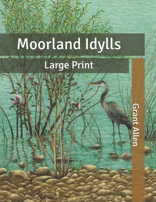 Moorland Idylls: Large Print Cover Image