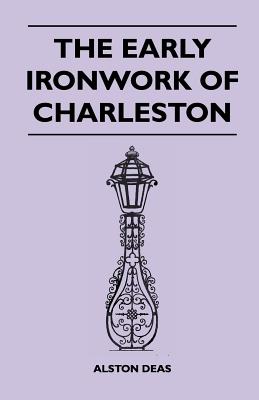 The Early Ironwork Of Charleston Cover Image