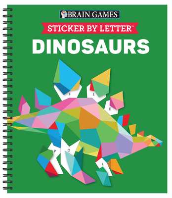 Brain Games - Sticker by Letter: Dinosaurs (Sticker Puzzles - Kids Activity Book) [With Sticker(s)] By Publications International Ltd, Brain Games, New Seasons Cover Image