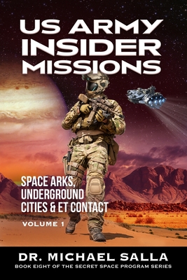 US Army Insider Missions: Space Arks, Underground Cities & ET Contact (Secret Space Programs #8)
